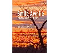 Smile Awhile: Poems from My Heart