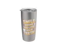 Smile Before You Lose Your Teeth Dentist Jokes - Bicchiere termico in acciaio inox doppia parete