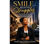 Smile Behind the Struggles: The Strength to Rise When Life Pushes You Down