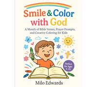 Smile & Color with God: A Month of Bible Verses, Prayer Prompts, and Creative Coloring for Kids