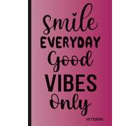 SMILE EVERYDAY GOOD VIBES ONLY: Lined Notebook
