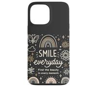Smile Everyday Trova la bellezza in ogni momento Amore positivo Custodia per iPhone 13 Pro Max