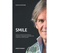 SMILE: Il primo metodo di comunicazione, marketing e negoziazione appositamente studiato per il settore dentale