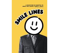 Smile Lines: A Selection of Quotes to Make You Laugh, Think & Smile