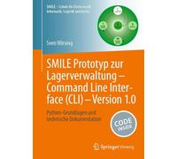SMILE Prototyp zur Lagerverwaltung - Command Line Interface (CLI) - Version 1.0: Python-Grundlagen und technische Dokumentation