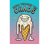 Smile Through The Chaos: Notebook