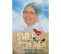 Smiles From Heaven: My Journey With A Warrior