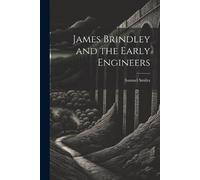 Smiles Samuel James Brindley and the Early Engineers (Tascabile)