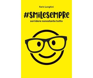#SMILESEMPRE: sorridere nonostante tutto