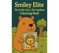Smiley Elite: The Little Lion & The Capybara Colouring Book