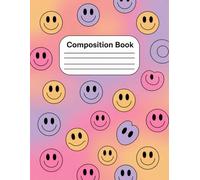 Smiley Faces Aesthetic Preppy Composition Notebook: 120 Pages Composition Book, with Warmcozy Cover Design, designed for Ideas, Journaling, Drawing, ... Warmcozy Cover Design, designed for Ideas, J
