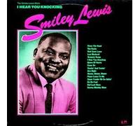 Smiley Lewis - The Smiley Lewis Story: I Hear You Knocking