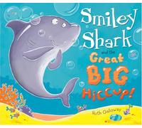 Smiley Shark and the Great Big Hiccup
