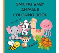 SMILING BABY ANIMALS COLORING BOOK: ABC’s