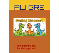 Smiling Dinosaurs: Fun Coloring Book for Kids Ages 4-8