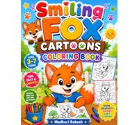Smiling Fox Cartoons Coloring Book: Fun and Easy Fox Adventures for Kids Ages 3-7 | Cute Coloring Pages to Spark Creativity, Build Confidence, and Encourage Early Learning