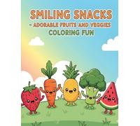 Smiling Snacks - Adorable Fruits and Veggies Coloring Fun: 50 Easy and Fun Line Drawings to Spark Creativity for Toddlers Ages 2-5