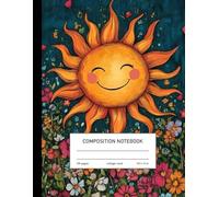 Smiling Sunshine Composition Notebook | Cheerful Floral Journal: Cute Happy Sun Design • College Ruled • 120 Pages • 8.5 x 11 in