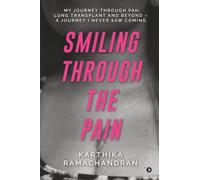 Smiling Through the Pain: My Journey Through PAH, Lung Transplant and Beyond - A Journey I Never Saw Coming
