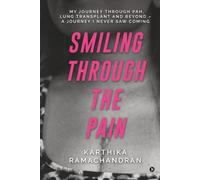 Smiling Through the Pain: My Journey Through PAH, Lung Transplant and Beyond - A Journey I Never Saw Coming