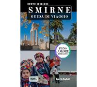 SMIRNE GUIDA DI VIAGGIO: Unendo passato e presente nella città portuale più incantevole della Turchia.