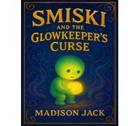Smiski And The Glowkeeper's Curse