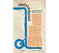 Smistamenti. Racconti di lavoro nella nuova era