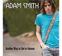 Smith, Adam - Another Way To Get To Heaven