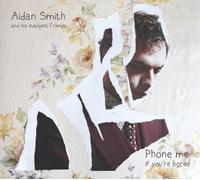 Smith, Aidan & His I - Phone Me If You'Re Bored