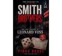 SMITH BROTHERS: The Last Tuesday of Leonard Voss
