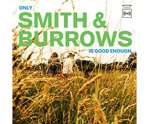 Smith & Burrows - Only Smith & Burrows Is Good Enough