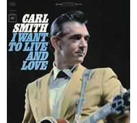 Smith, Carl - I Want To Live And Love