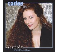 Smith, Carlee - Yesterday I Said Good-Bye