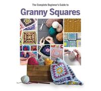 `Smith, Caroline` Complete Beginners Guide To Granny Squar HBOOK NUOVO
