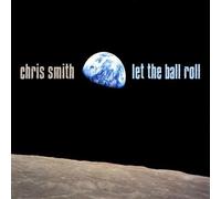 Smith, Chris - Let The Ball Roll