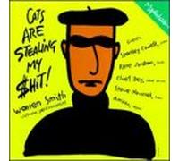 Smith/Cowell/Jordan - Cats Are Stealing My Shit!