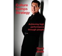 Smith David Culture Trumps Strategy: Achieving High Performance Thro (Tascabile)