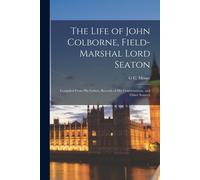 Smith, G C. Moore 1858-1940 The Life Of John Colborne, Field-Marshal Book NUOVO