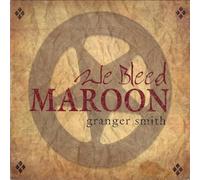 Smith, Granger - We Bleed Maroon