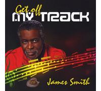 Smith, James - Get Off My Track