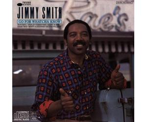 Smith,Jimmy - Go for Whatcha Know