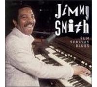 SMITH JIMMY - SUM SERIOUS BLUES