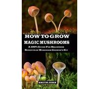 Smith John How to Grow Magic Mushrooms (Tascabile)