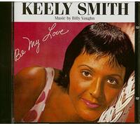 SMITH, KEELY - BE MY LOVE