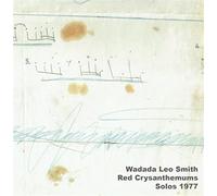 Smith Leo Wadada - Red Chrysanthemums: Solos 1977