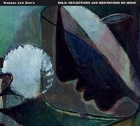 Wadada Leo Smith Solo: Reflections and Mediations On Monk (CD) Album