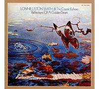 Lonnie Liston Smith & the Cosmic Echoes Reflections of a Golden Dream (CD) Album