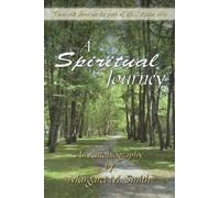 Smith, Margaret M. A Spiritual Journey: An Autobiography Book NUOVO