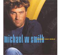 Smith, Michael W - Change Your World
