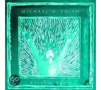 Smith, Michael W. - Worship Again